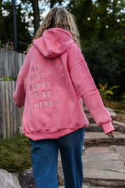 HAPPY TO BE HERE HOODIE