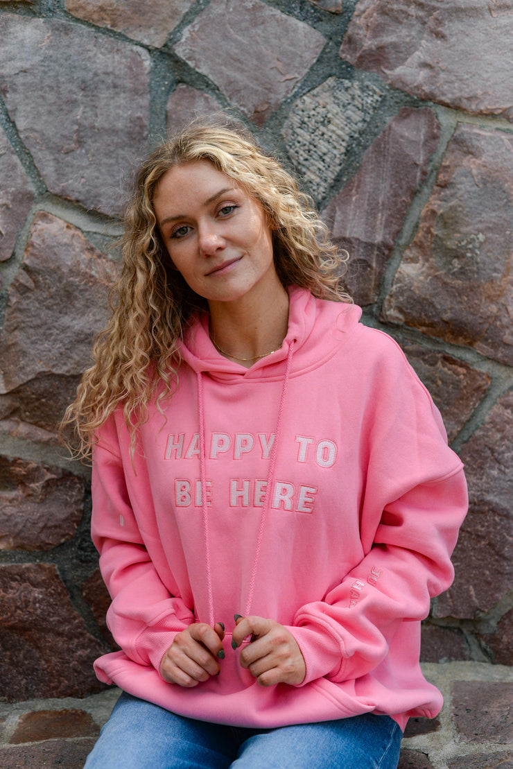 HAPPY TO BE HERE HOODIE